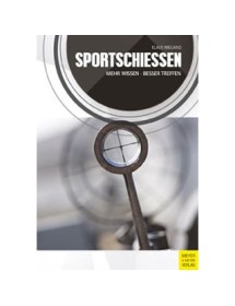 Sportschießen / Mehr wissen-besser treffen
